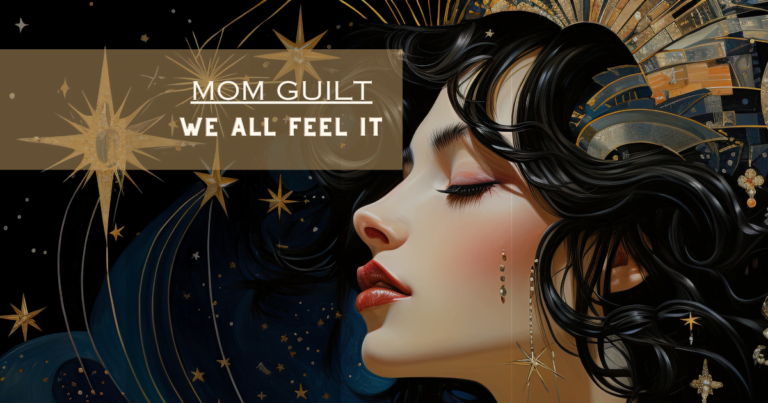 From Guilt To Grace - Overcoming Mom Guilt